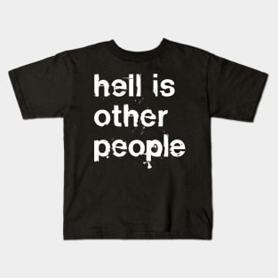 Hell Is Other People / Nihilist Typography Kids T-Shirt